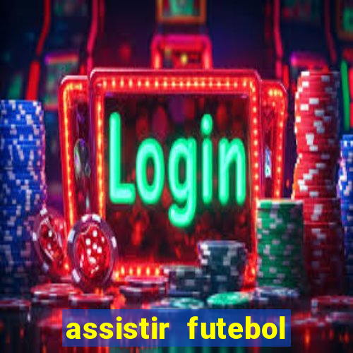 assistir futebol multi max